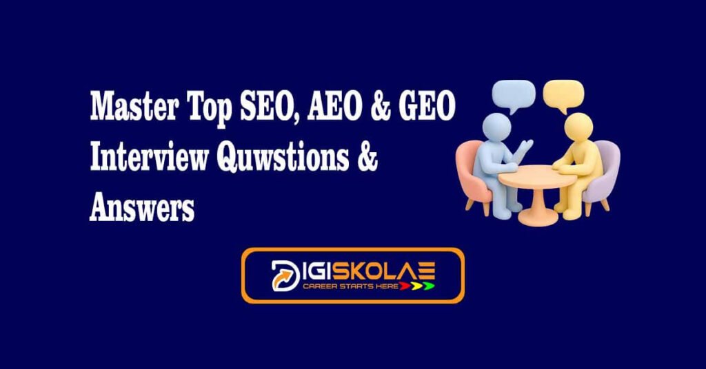 SEO, AEO and GEO interview questions and answers guide