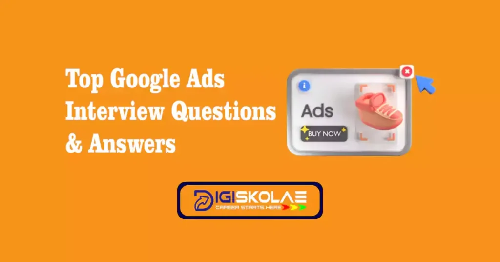 This article contains Google Ads Interview Questions and Answers