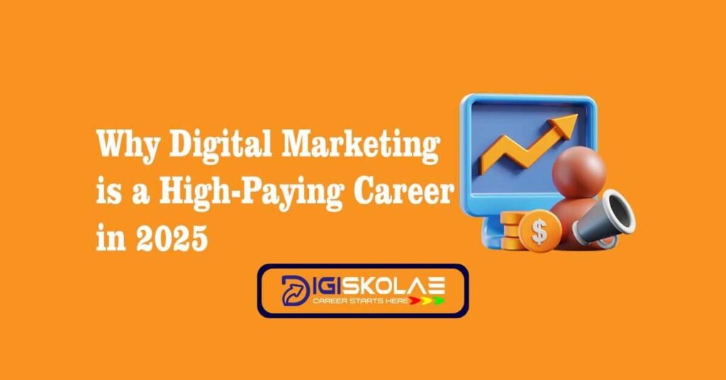 This article talks about why digital marketing is a high paying career in 2025