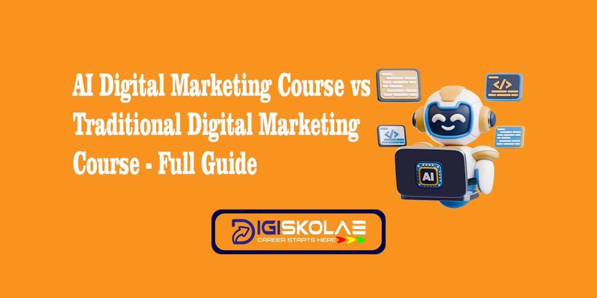 AI digital marketing course vs traditional digital marketing course comparison banner by Digiskolae